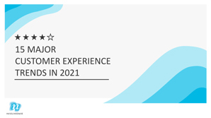 15-major.customer-experiencies-trends-in-2021